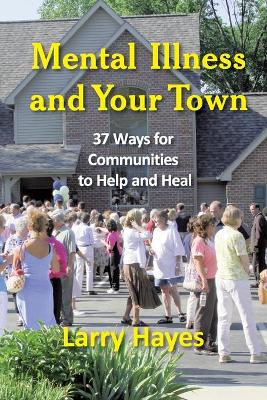 Book cover for Mental Illness and Your Town
