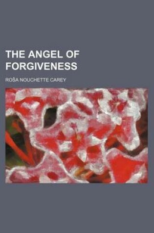 Cover of The Angel of Forgiveness