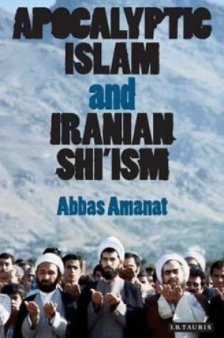 Cover of Apocalyptic Islam and Iranian Shi'ism