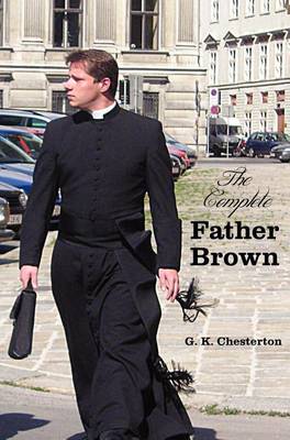 Book cover for The Complete Father Brown - The Innocence of Father Brown, The Wisdom of Father Brown, The Incredulity of Father Brown, The Secret of Father Brown, The Scandal of Father Brown (unabridged)