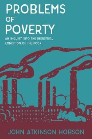 Cover of Problems of Poverty - An Inquiry Into The Industrial Condition of the Poor
