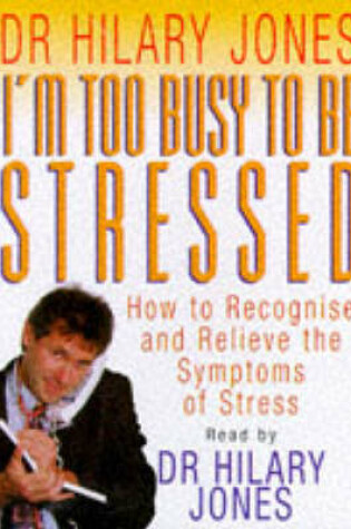 Cover of I'm Too Busy to be Stressed