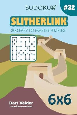 Book cover for Sudoku Slitherlink - 200 Easy to Master Puzzles 6x6 (Volume 32)