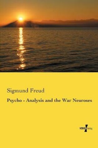 Cover of Psycho - Analysis and the War Neuroses