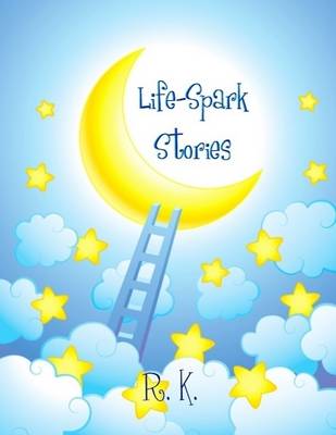 Book cover for Life-Spark Stories