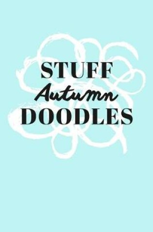 Cover of Stuff Autumn Doodles