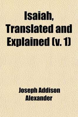 Book cover for Isaiah, Translated and Explained (Volume 1)