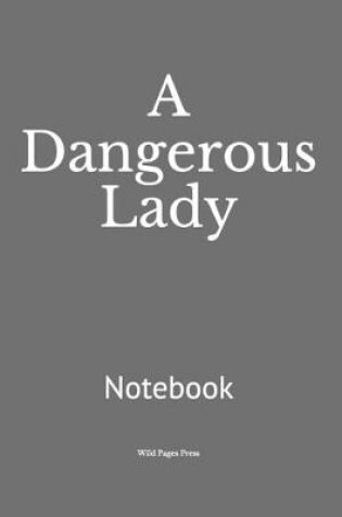 Cover of A Dangerous Lady