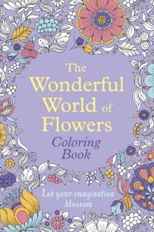 Cover of The Wonderful World of Flowers Coloring Book