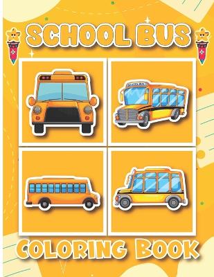 Book cover for School bus Coloring Book