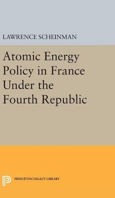 Cover of Atomic Energy Policy in France Under the Fourth Republic