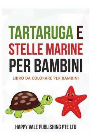 Cover of Tartaruga E Stelle Marine Per Bambini