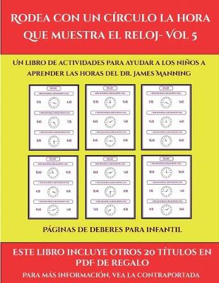 Book cover for Páginas de deberes para infantil (Rodea con un círculo la hora que muestra el reloj- Vol 5)