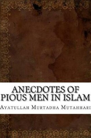 Cover of Anecdotes of Pious Men in Islam