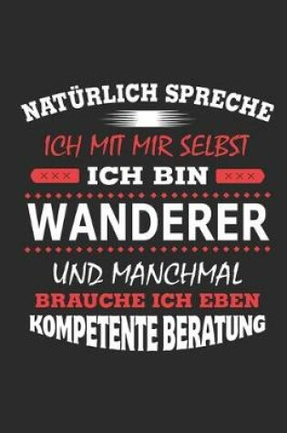 Cover of Naturlich spreche ich mit mir selbst Ich bin Wanderer und manchmal brauche ich eben kompetente Beratung