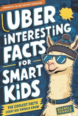 Book cover for Uber Interesting Facts For Smart Kids