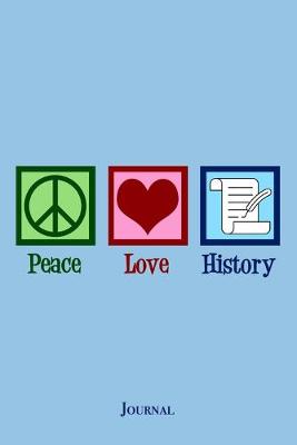 Book cover for Peace Love History Journal