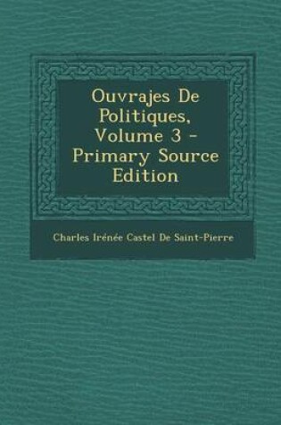 Cover of Ouvrajes de Politiques, Volume 3 - Primary Source Edition