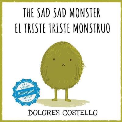 Book cover for The Sad, Sad Monster / El triste triste monstruo