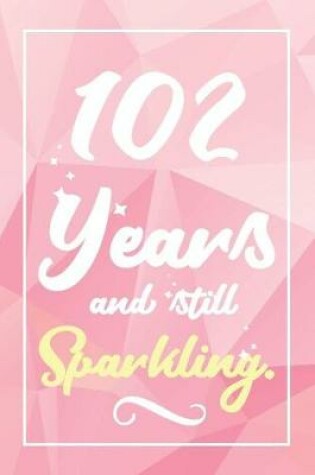 Cover of 102 Years And Still Sparkling