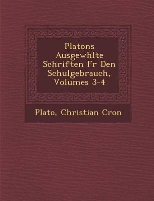 Book cover for Platons Ausgew Hlte Schriften Fur Den Schulgebrauch, Volumes 3-4