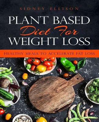 Cover of Plant Based Diet for Weight Loss
