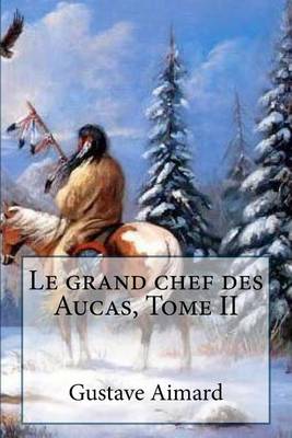 Book cover for Le grand chef des Aucas, Tome II