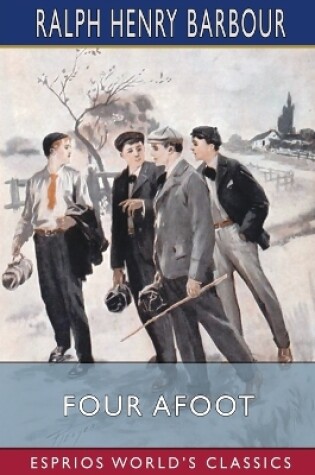 Cover of Four Afoot (Esprios Classics)