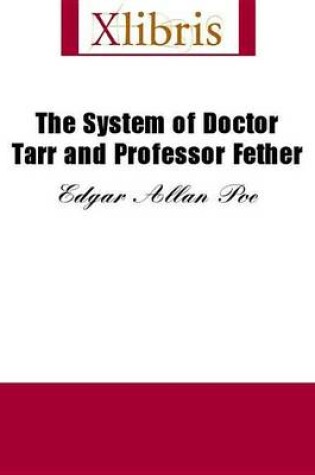 Cover of The System of Doctor Tarr and Professor Fether