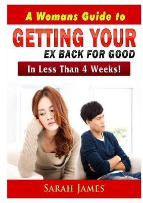 Book cover for A Womans Guide to Getting your Ex Back for Good