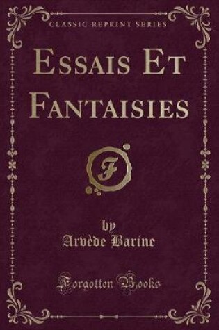 Cover of Essais Et Fantaisies (Classic Reprint)