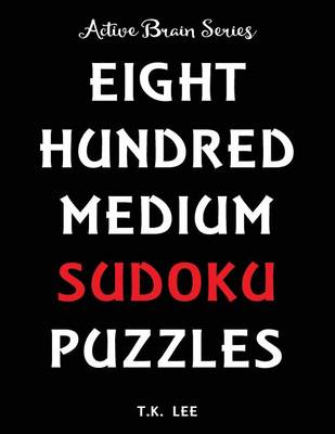 Book cover for 800 Medium Sudoku Puzzles To Keep Your Brain Active For Hours