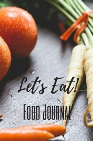 Cover of Let's Eat Food Journal