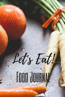 Book cover for Let's Eat Food Journal
