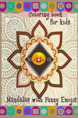Cover of Coloring book for kids Mandalas with funny Emojis
