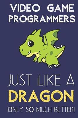 Book cover for Video Game Programmers Just Like a Dragon Only So Much Better