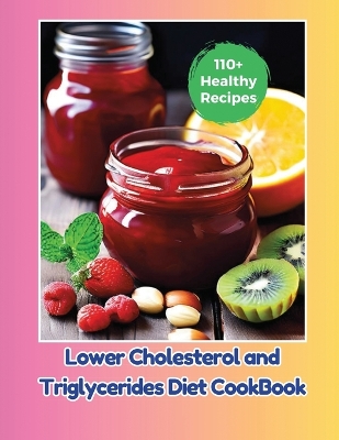 Book cover for Lower Cholesterol and Triglycerides Diet CookBook