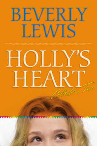 Cover of Holly`s Heart Collection Two – Books 6–10