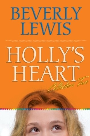 Cover of Holly`s Heart Collection Two – Books 6–10