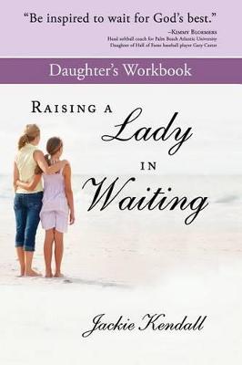 Book cover for Raising a Lady in Waiting Daughter's Workbook