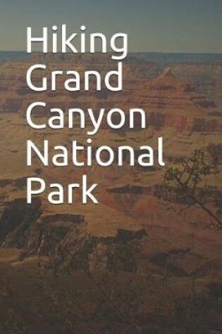 Cover of Hiking Grand Canyon National Park