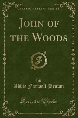 Cover of John of the Woods (Classic Reprint)