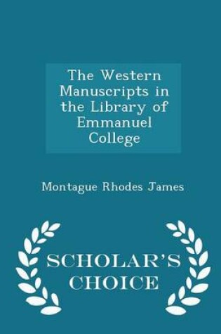 Cover of The Western Manuscripts in the Library of Emmanuel College - Scholar's Choice Edition