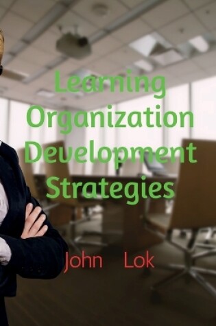 Cover of Learning Organization Development Strategies