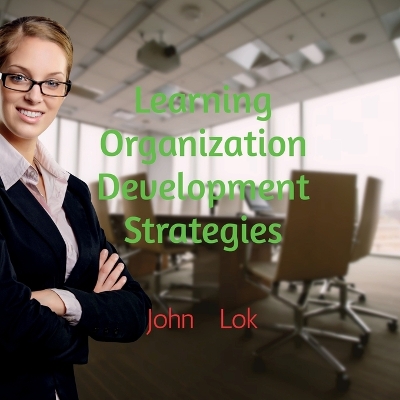 Book cover for Learning Organization Development Strategies