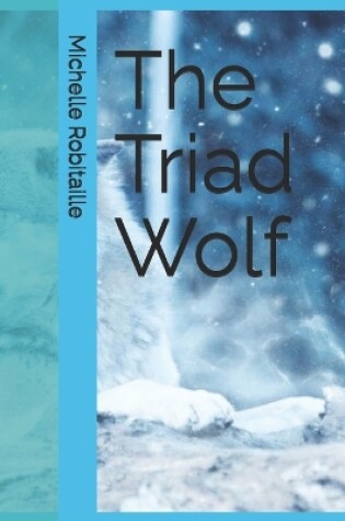 Cover of The Triad Wolf