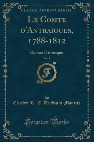 Cover of Le Comte d'Antraigues, 1788-1812, Vol. 1