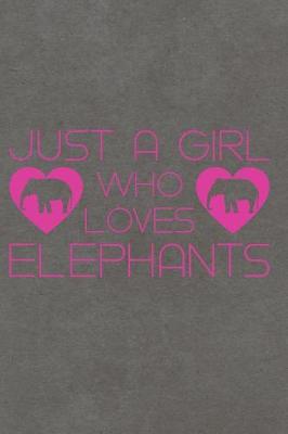 Book cover for Just a Girl Who Loves Elephants