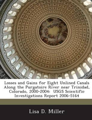 Book cover for Losses and Gains for Eight Unlined Canals Along the Purgatoire River Near Trinidad, Colorado, 2000-2004