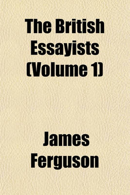 Book cover for The British Essayists Volume 1